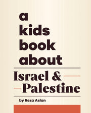 A Kids Book About Israel Palestine By Aslan  Reza