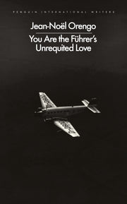 You Are The Fuhrers Unrequited Love By Orengo, Jean-noel