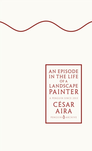 Episode In/life Of A Landscape Painter By Aira, Cesar