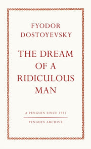 Dream Of A Ridiculous Man By Dostoyevsky  Fyodor