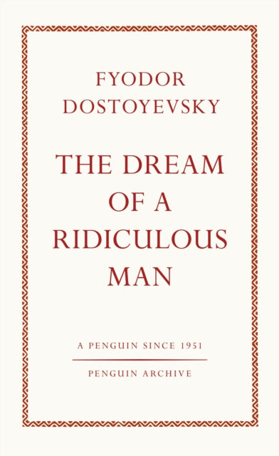 Dream Of A Ridiculous Man By Dostoyevsky  Fyodor