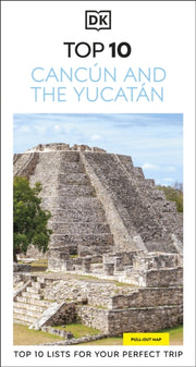 Cancun & The Yucatan Top 10