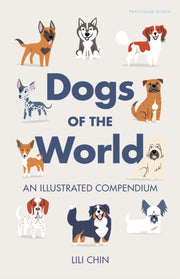 Dogs Of The World/illustrated Compendium