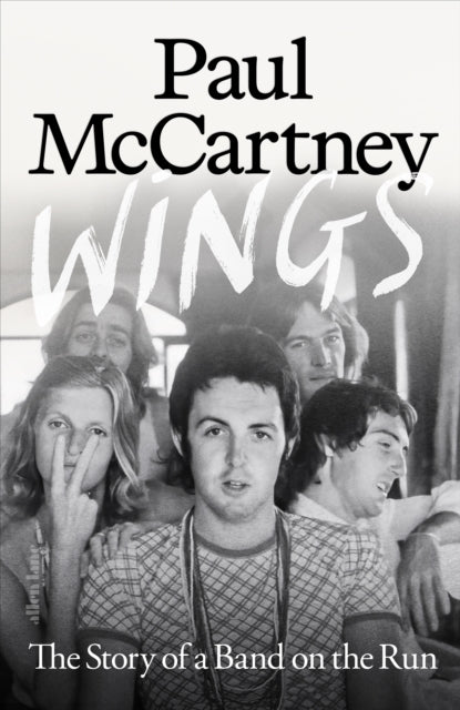 Wings The Story Of A Band On The Run