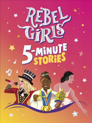 Rebel Girls 5 Minute Stories By Rebel Girls