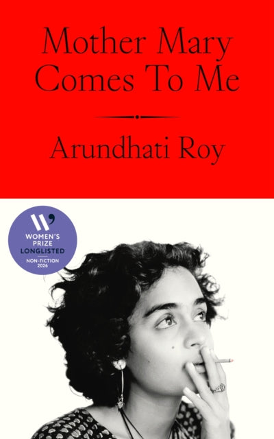 Mother Mary Comes To Me By Roy, Arundhati