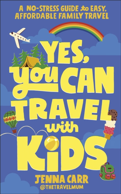 Yes You Can Travel With Kids By Carr, Jenna
