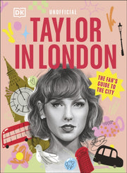 Taylor In London/fans Guide To The City By Dk Travel