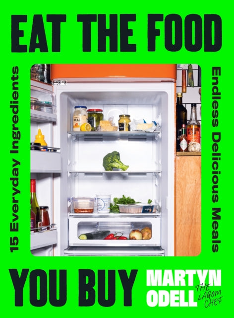 Eat The Food You Buy By Odell, Martyn