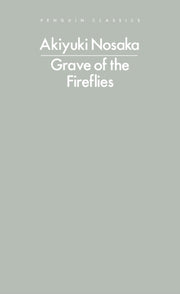 Grave Of The Fireflies By Nosaka, Akiyuki
