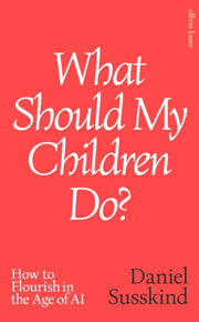 What Should My Children Do By Susskind, Daniel