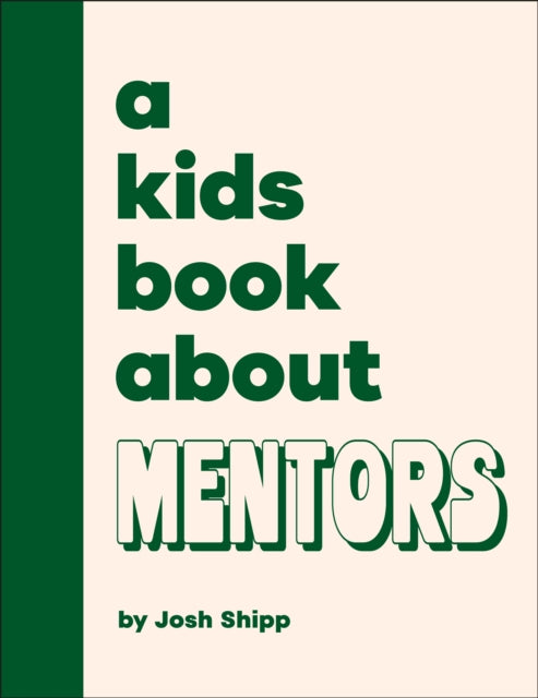 Kids Book About Mentors By Shipp, Josh