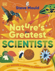 Natures Greatest Scientists By Mould, Steve