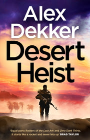 Desert Heist By Dekker, Alex