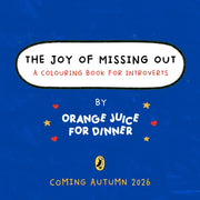 Joy Of Missing Out Colouring Book By Orange Juice For Din