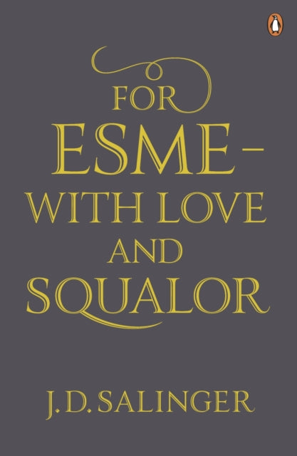 For Esme With Love & Squalor & Other Sto