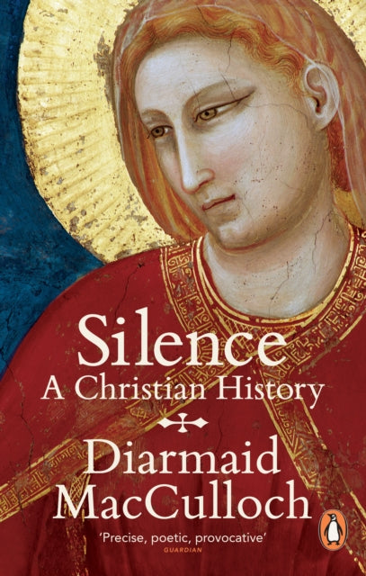 Silence A Christian History By Macculloch, Diarma