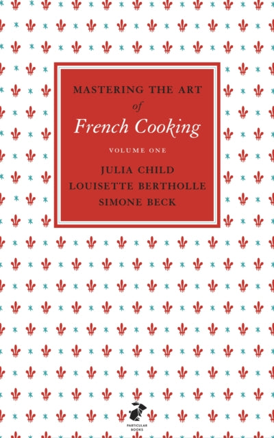 Mastering The Art Of French Cooking Vol1
