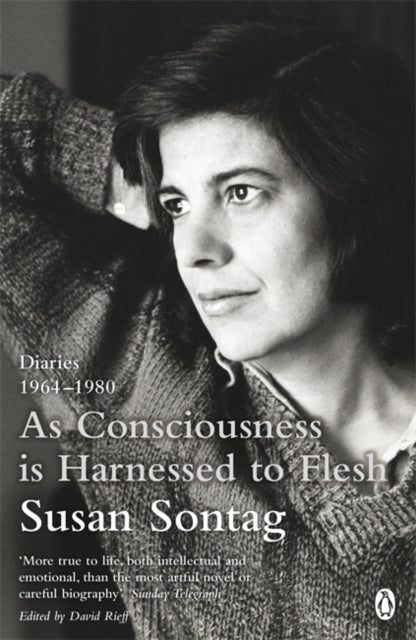 As Consciousness Is Harnessed To Flesh By Sontag, Susan