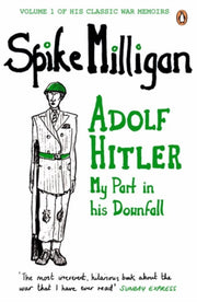 Adolf Hitler My Part In His Downfall