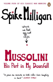 Mussolini His Part In My Downfall