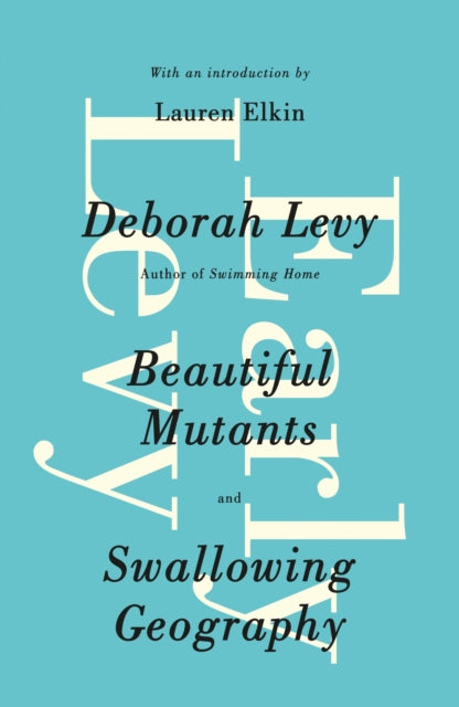Beautiful Mutants & Swallowing Geography