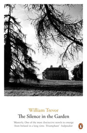Silence In The Garden By Trevor, William