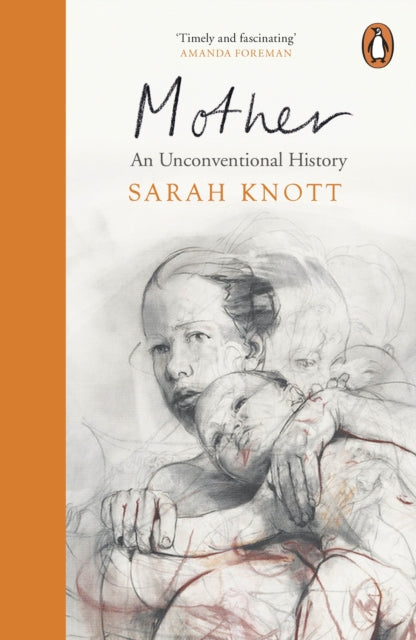 Mother An Unconventional History
