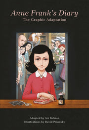 Anne Franks Diary The Graphic Adaptation