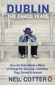 Dublin The Chaos Years By Cotter  Neil