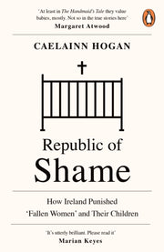 Republic Of Shame By Hogan  Caelainn