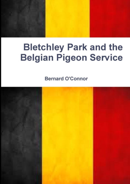 Bletchley Park And The Belgian Pigeon Se