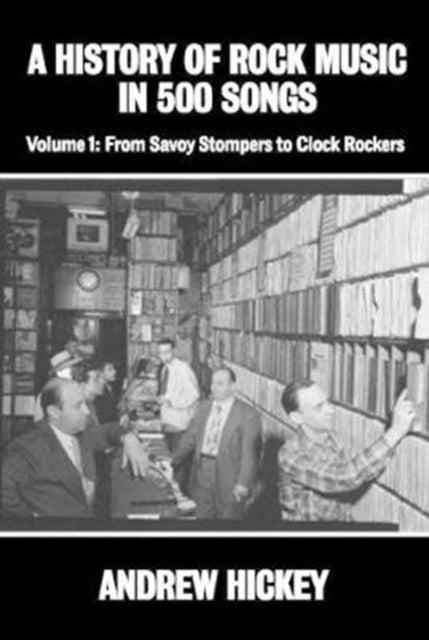 A History Of Rock Music In 500 Songs Vol By Hickey, Andrew