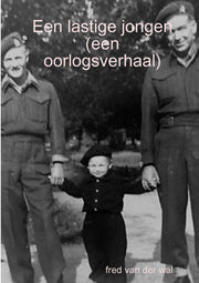 Een Lastige Jongen (een Oorlogsverhaal)