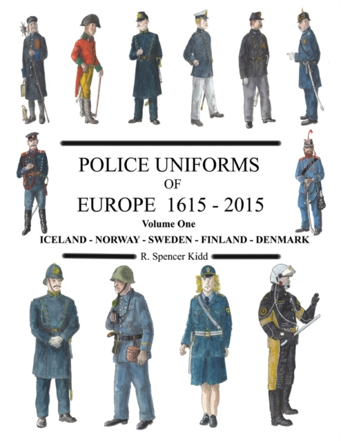 Police Uniforms Of Europe 1615 - 2015 Vo By Kidd, R Spencer