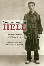 Commemorating Hell The Public Memory Of