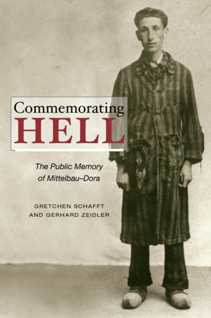 Commemorating Hell The Public Memory Of