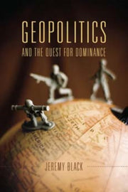 Geopolitics & The Quest For Dominance