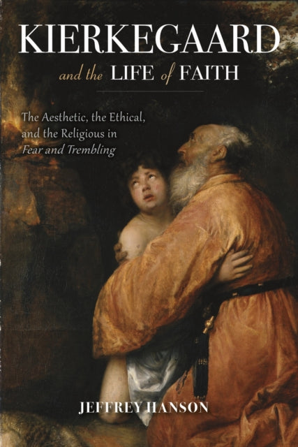 Kierkegaard & The Life Of Faith