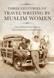 Three Centuries Of Travel Writing By Mus By Lambert-hurley, Siob