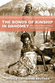 Bonds Of Kinship In Dahomey By Reuther, Jessica Cat