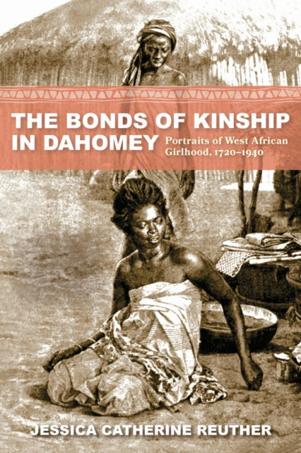 Bonds Of Kinship In Dahomey By Reuther, Jessica Cat