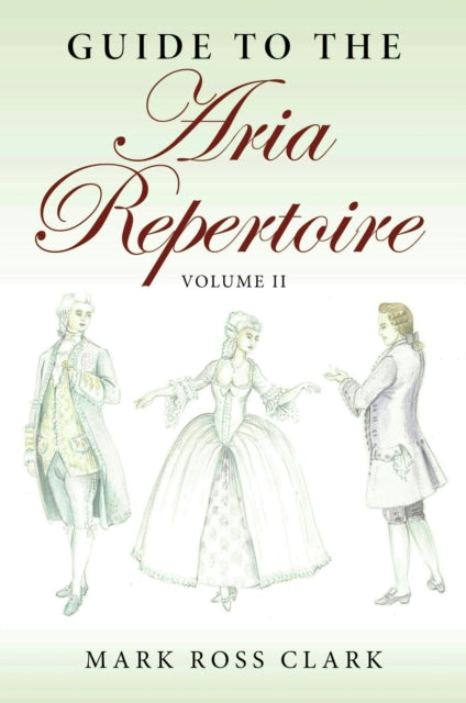 Guide To The Aria Repertoire Volume Ii