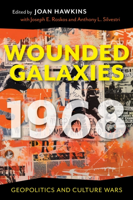 Wounded Galaxies 1968 : Geopolitics And By Hawkins, Joan