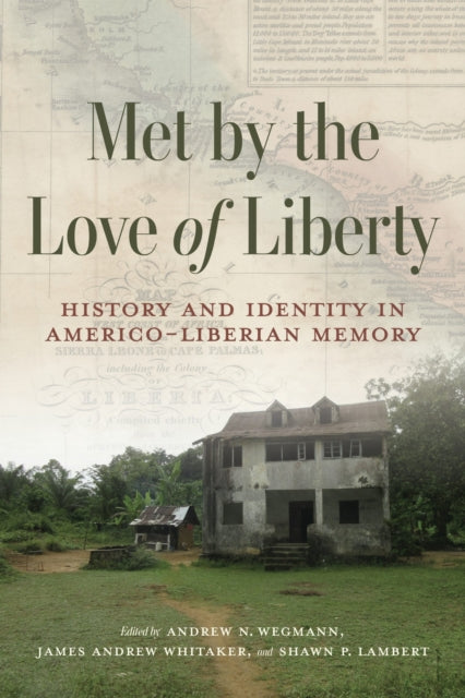 Met By The Love Of Liberty : History And By Wegmann, Andrew N.