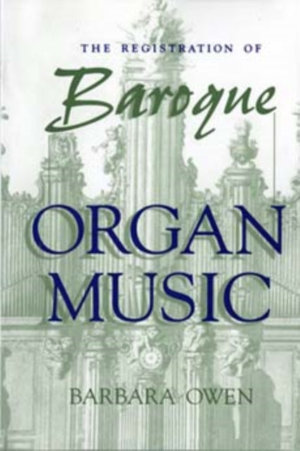 Registration Of Baroque Organ Music
