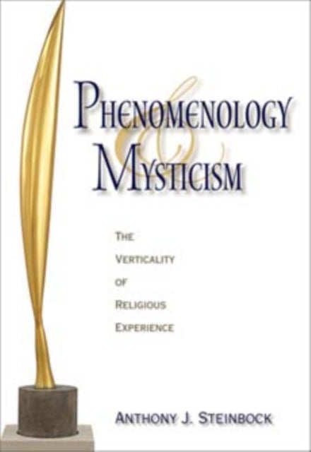 Phenomenology & Mysticism By Steinbock,anthony