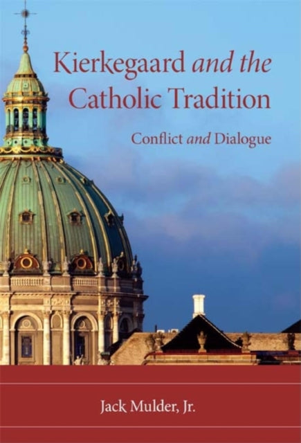 Kierkegaard & The Catholic Tradition