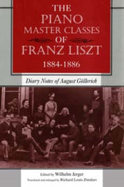 The Piano Master Classes Of Franz Liszt, By Jerger, Wilhelm