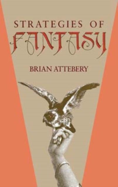 Strategies Of Fantasy By Attebery, Brian